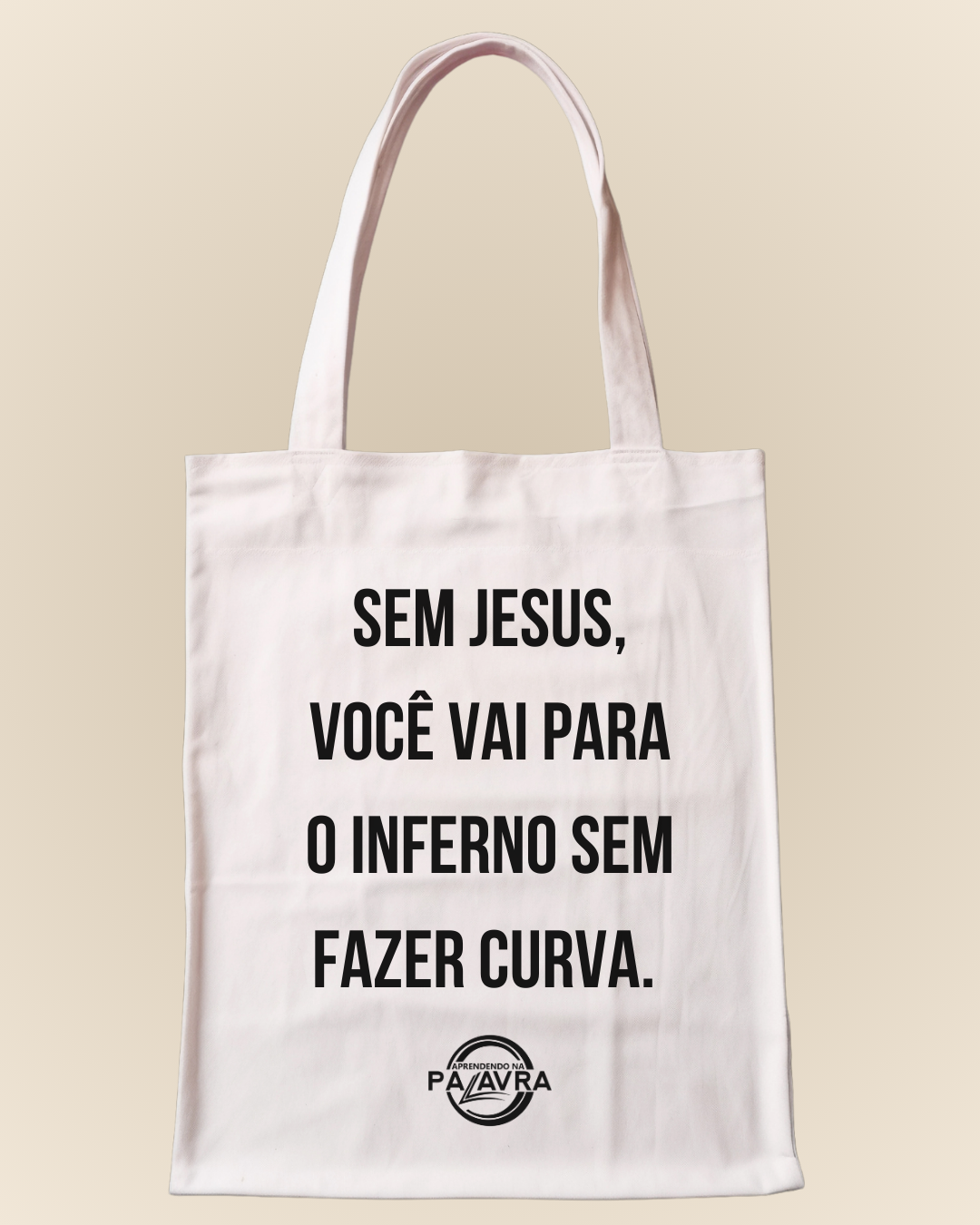 Ecobag Sem Jesus Você Vai para o Inferno Sem Fazer Curva